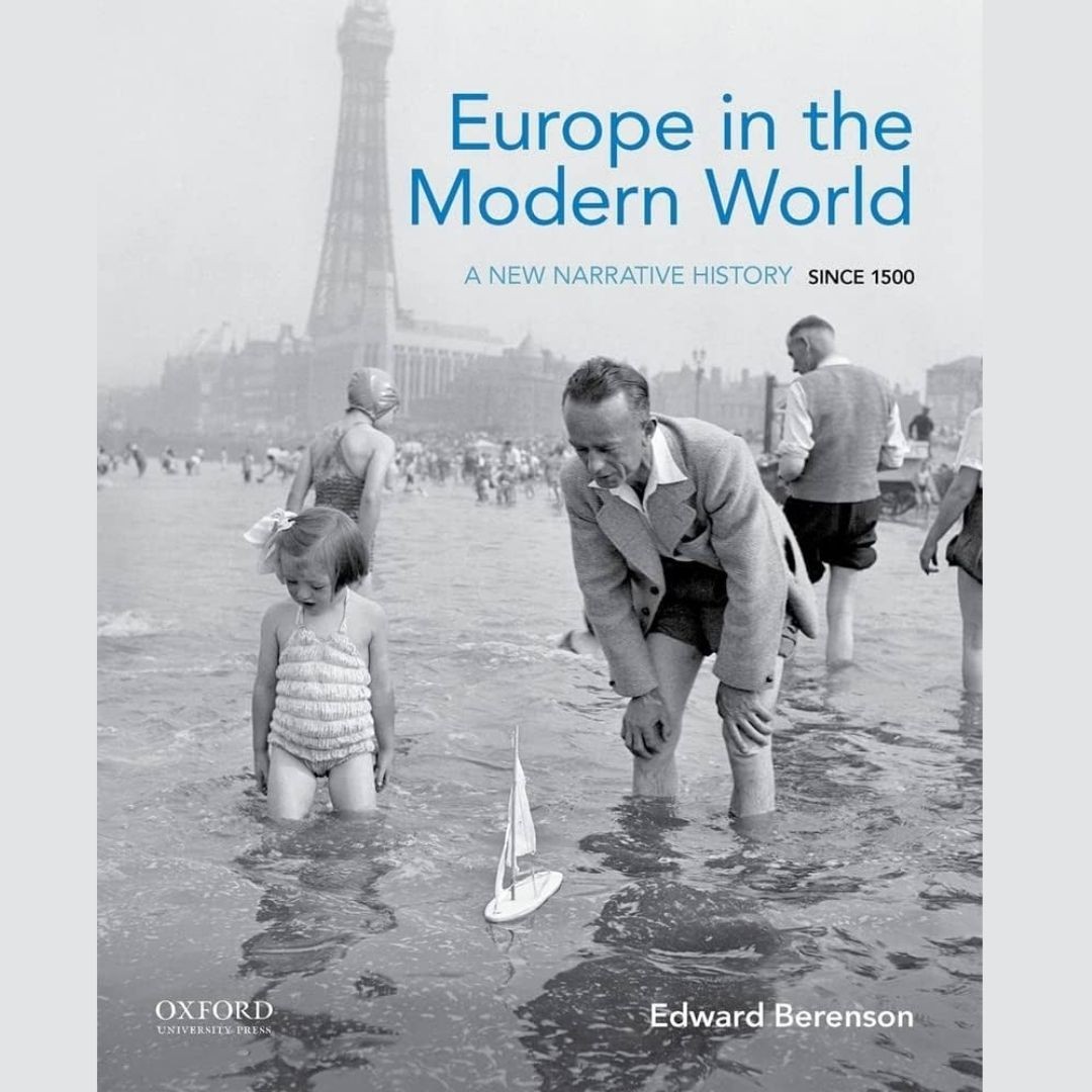 Europe in the Modern World Since 1500 Edward Berenson History Textbook