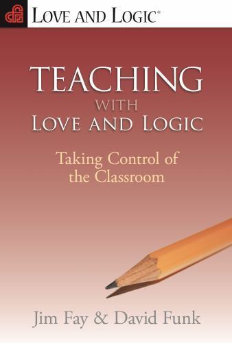 Teaching With Love and Logic: Taking Control of the Classroom