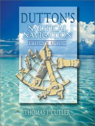 Dutton’s Nautical Navigation, 15th Edition Cutler, Thomas J. hardcover Used – L
