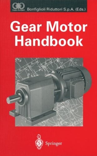 GEAR MOTOR HANDBOOK By Bonfiglioli Riduttori S.p.a. & D W Dudley Mint Condition