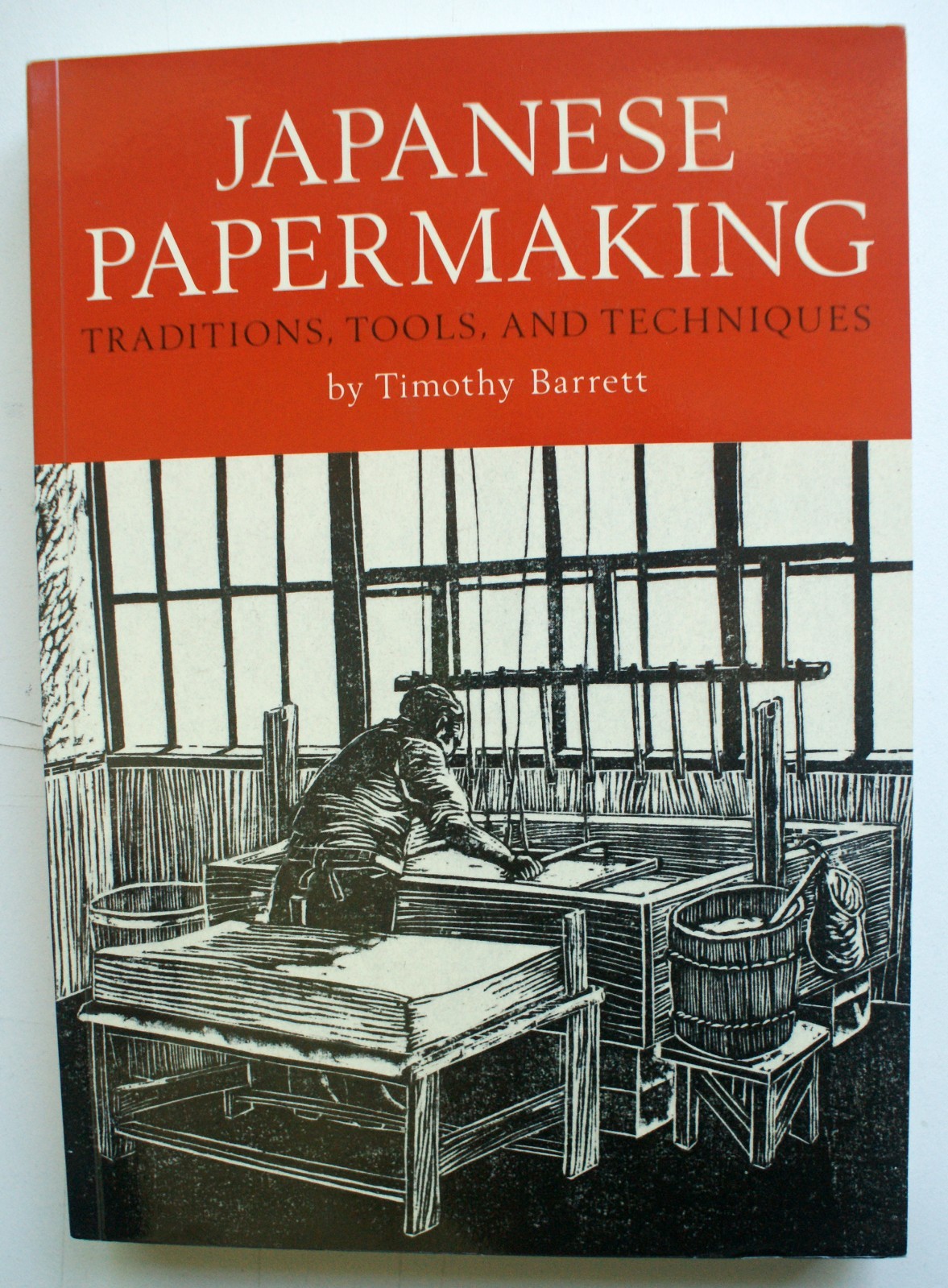JAPANESE PAPERMAKING: Traditions, Tools, and Techniques BRAND NEW PB! [360]