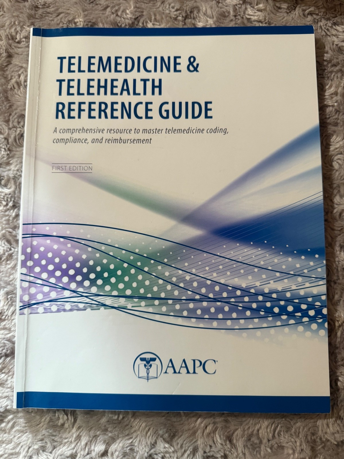 Telemedicine & Telehealth Reference Guide 1st Edition AAPC 2020