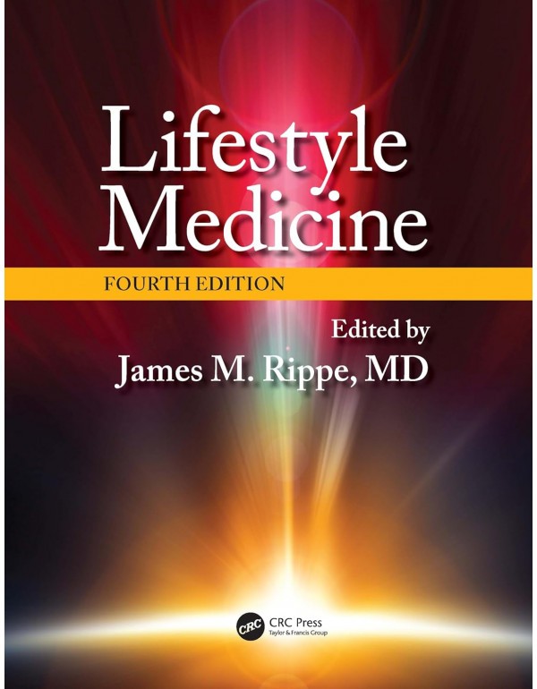 Lifestyle Medicine, 4th Edition by James M. Rippe …