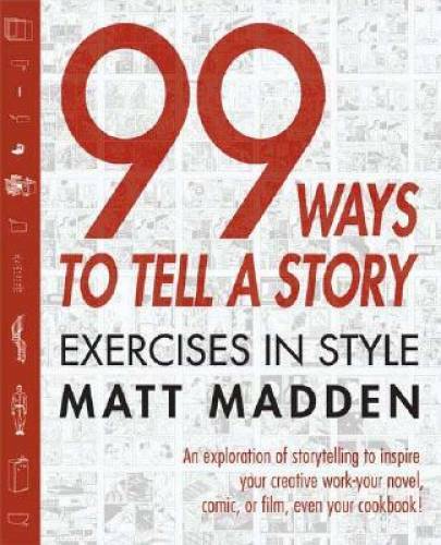 99 Ways to Tell a Story: Exercises in Style – Paperback By Madden, Matt – GOOD