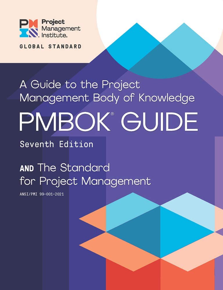 A Guide to the Project Management Body of Knowledge (PMBOK® Guide) – Seve…