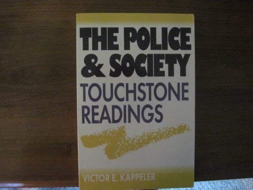 THE POLICE & SOCIETY: TOUCHSTONE READINGS By Victor E. Kappeler & Victor E.