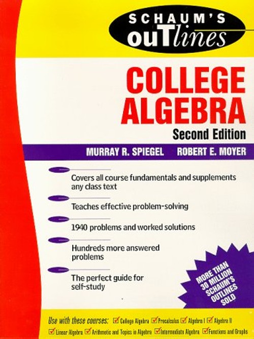 Schaum’s Outline of College Algebra Paperback Murray R., Moyer, R