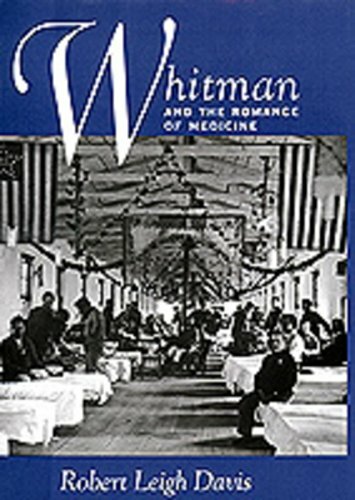 Whitman and the Romance of Medicine by Robert Leigh Davis: New