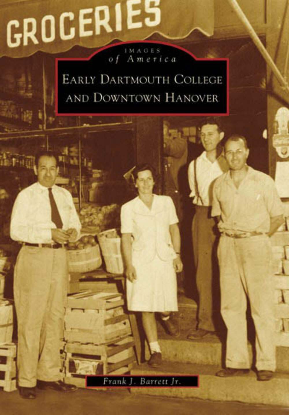 NEW Arcadia Publishing Early Dartmouth College and Downtown Hanover, NH 97807385