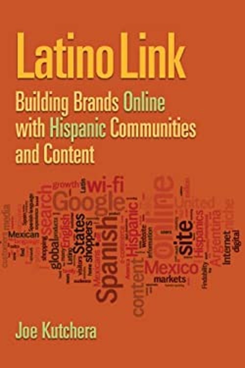 Latino Link : Building Brands Online with Hispanic Communities an