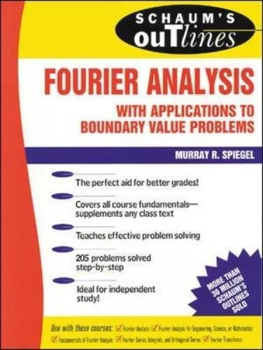 SCHAUM’S OUTLINE OF FOURIER ANALYSIS WITH APPLICATIONS TO By Murray R. Spiegel