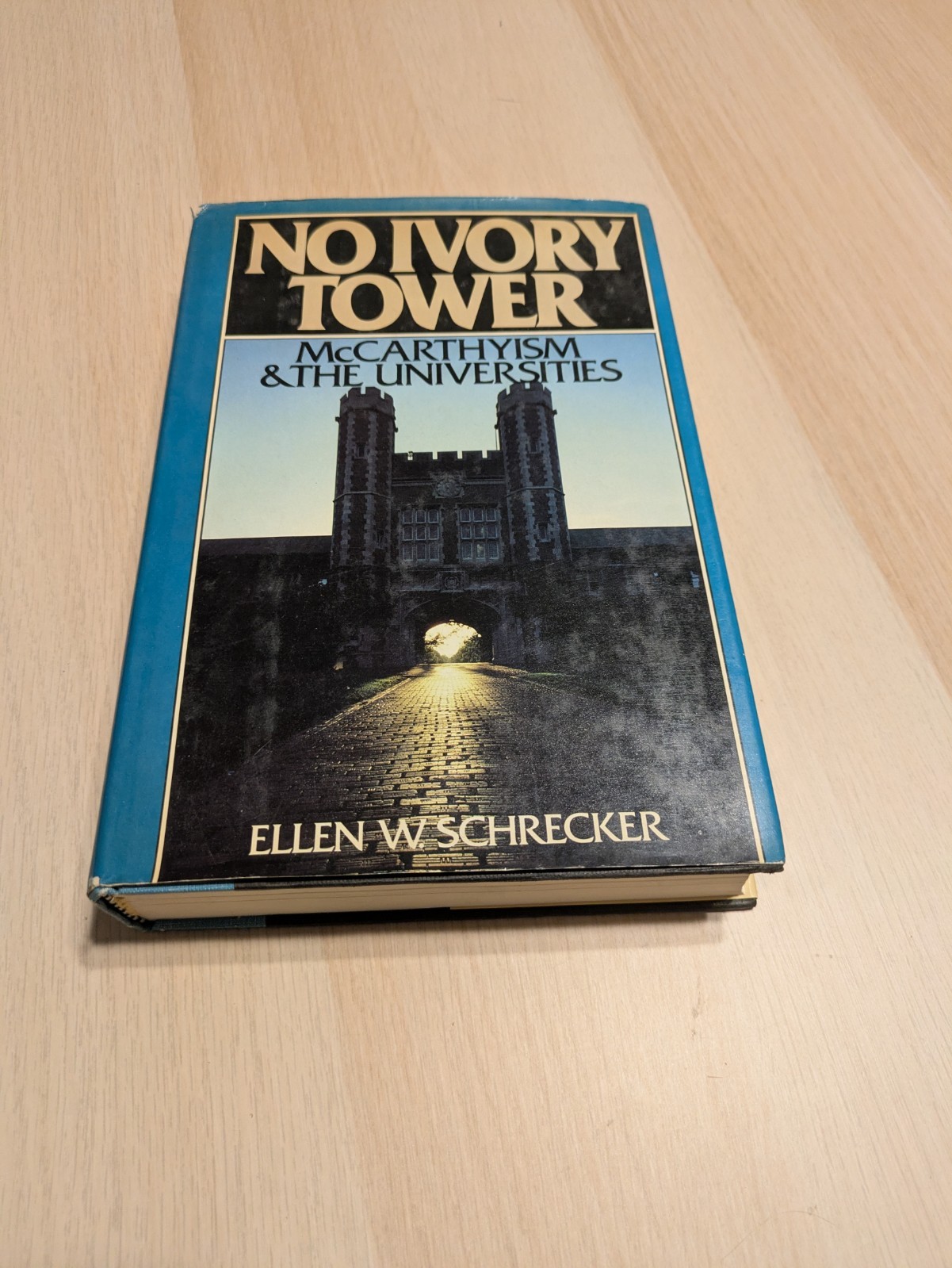 No Ivory Tower : McCarthyism and the Universities by Not Available (1986,…