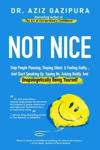 Not Nice: Stop People Pleasing, Staying Silent, & Feeling Guilty… – VERY GOOD