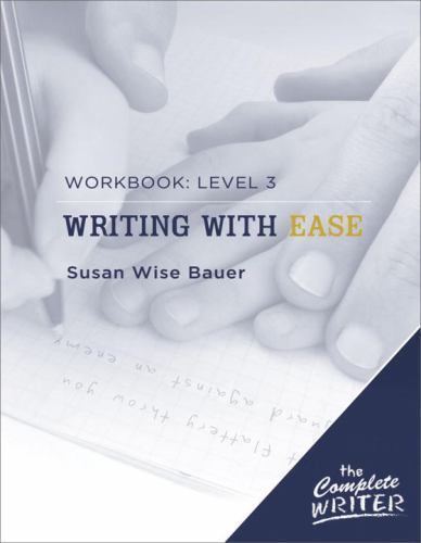 Writing with Ease: Level 3 Workbook; Th- 1933339306, Susan Wise Bauer, paperback