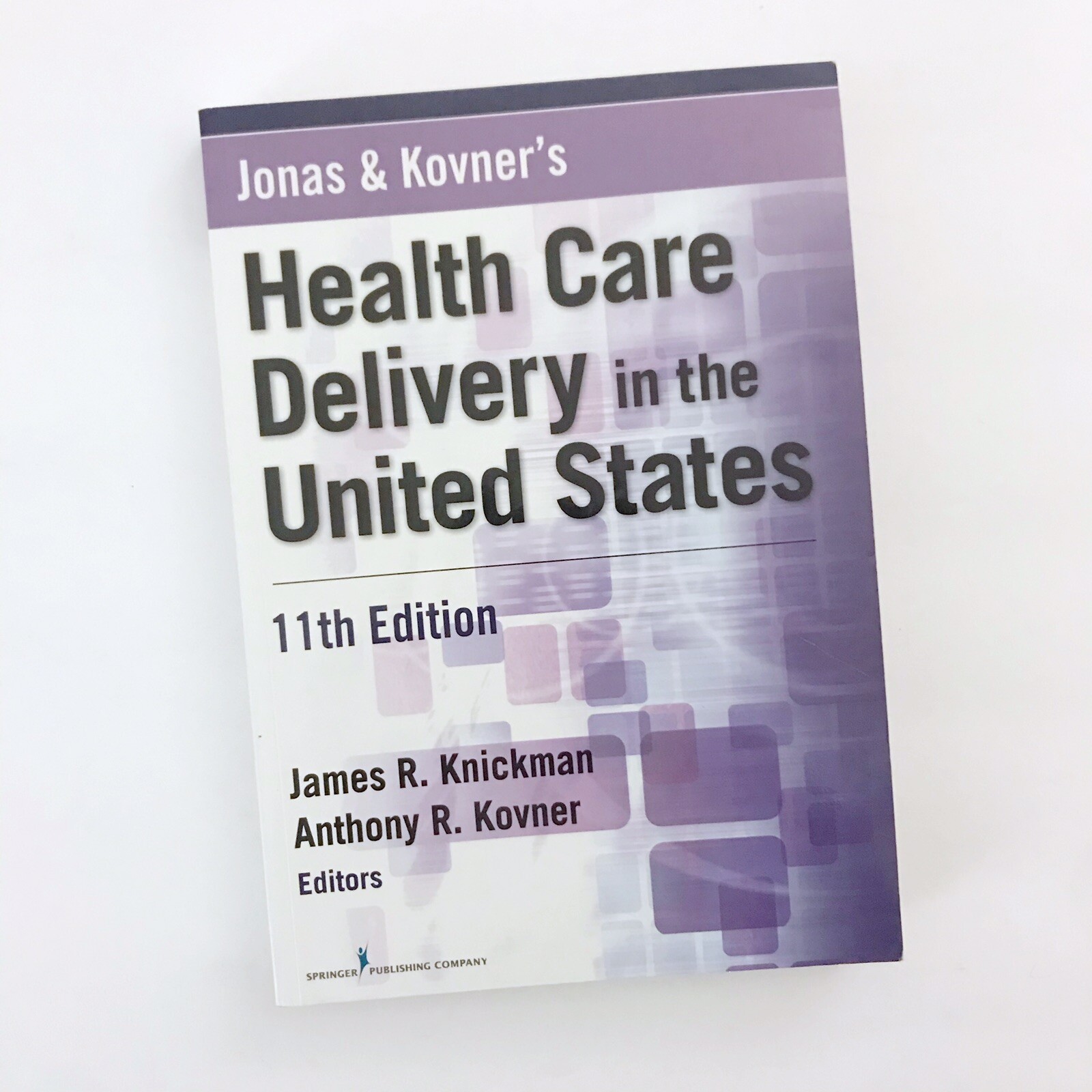 Health Care Delivery in the United States 11th Edition Jonas and Kovner’s