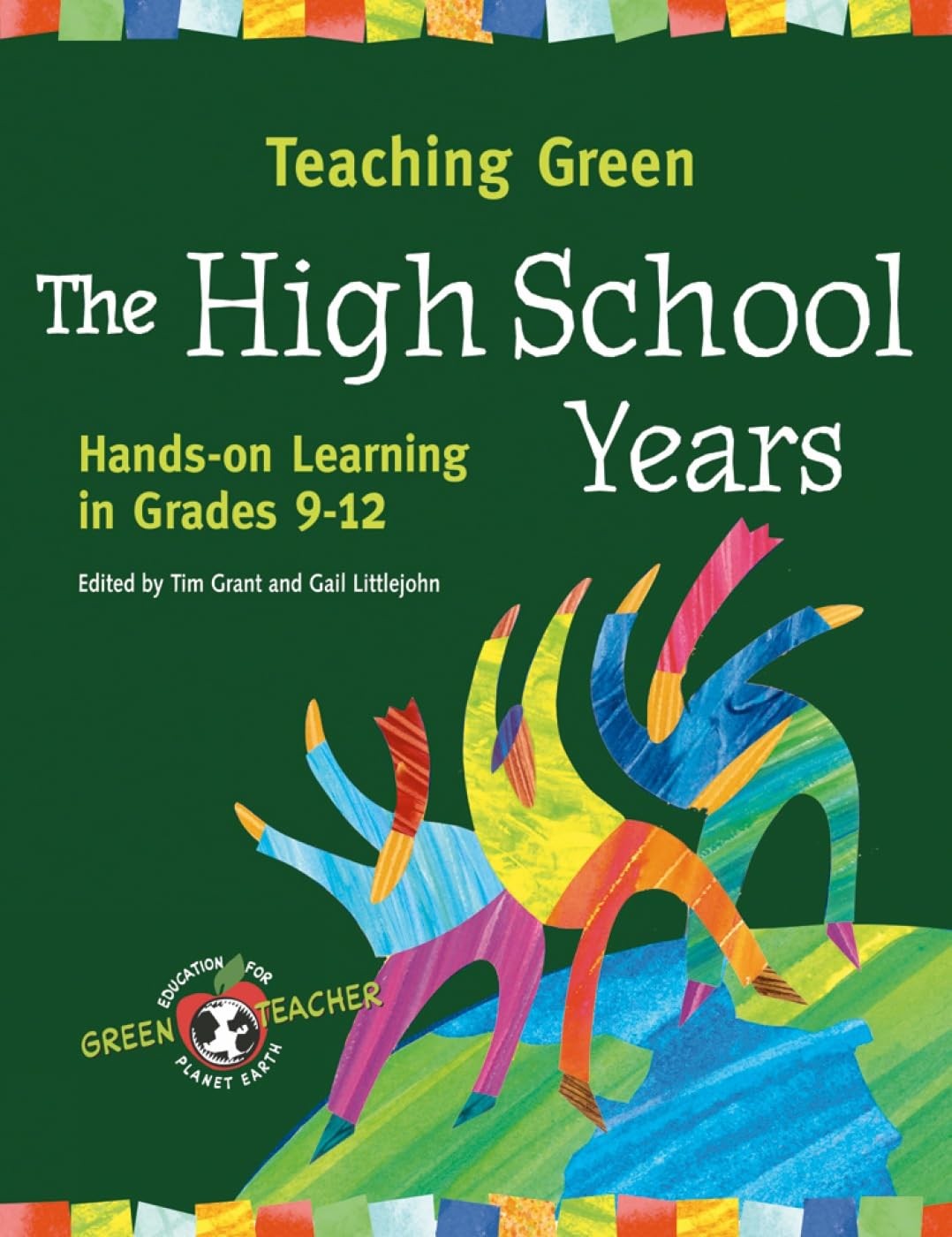 Teaching Green – The High School Years: Hands-on Learning in Grades 9-12 (Gr…