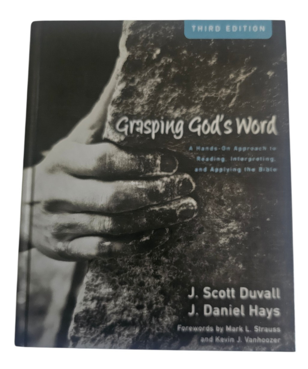 Grasping God’s Word A Hands-On Approach to Reading Interpreting LIKE NEW 3rd Ed