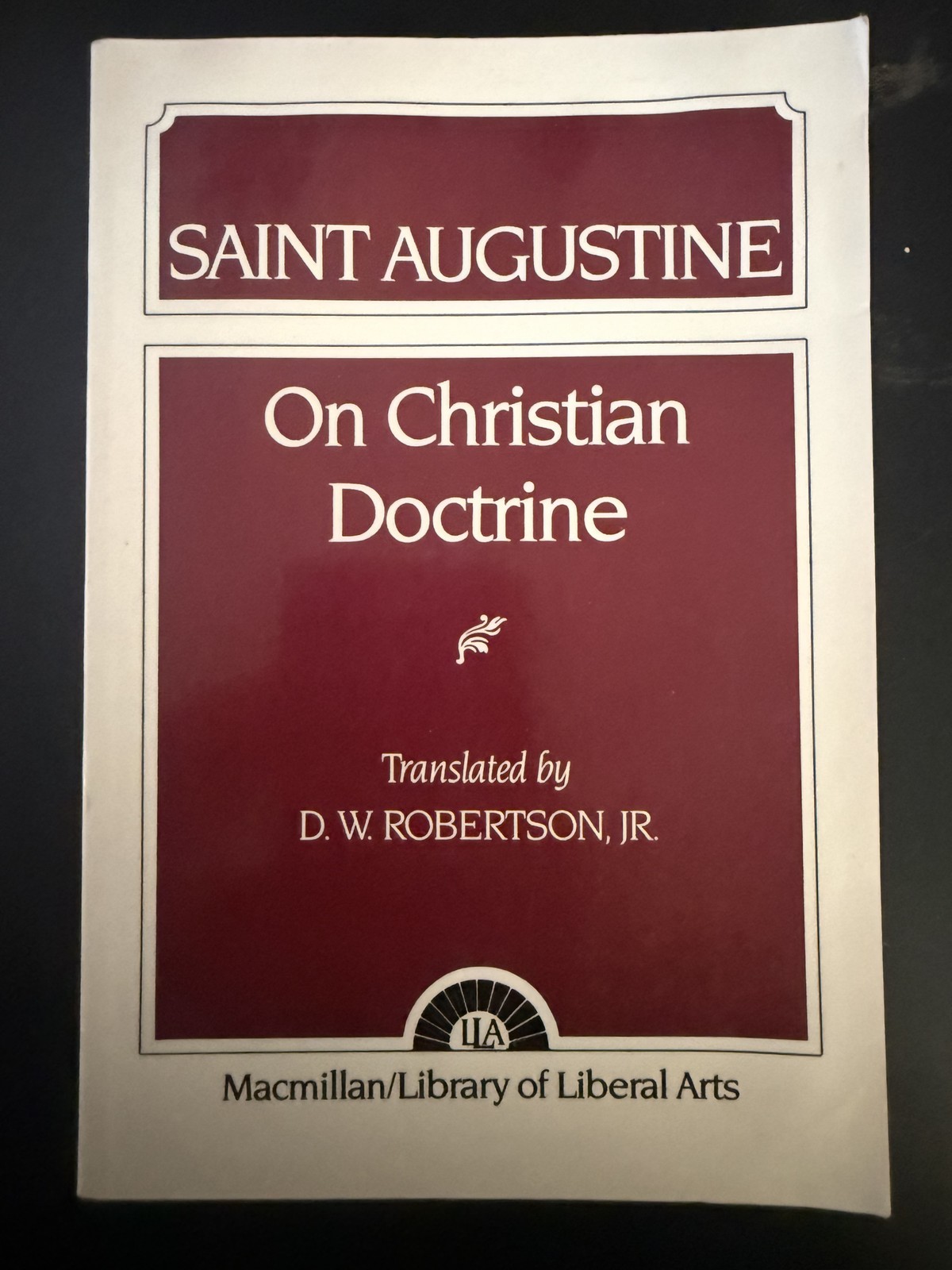 Saint Augustine: On Christian Doctrine – Macmillan Library of Liberal Arts 1958