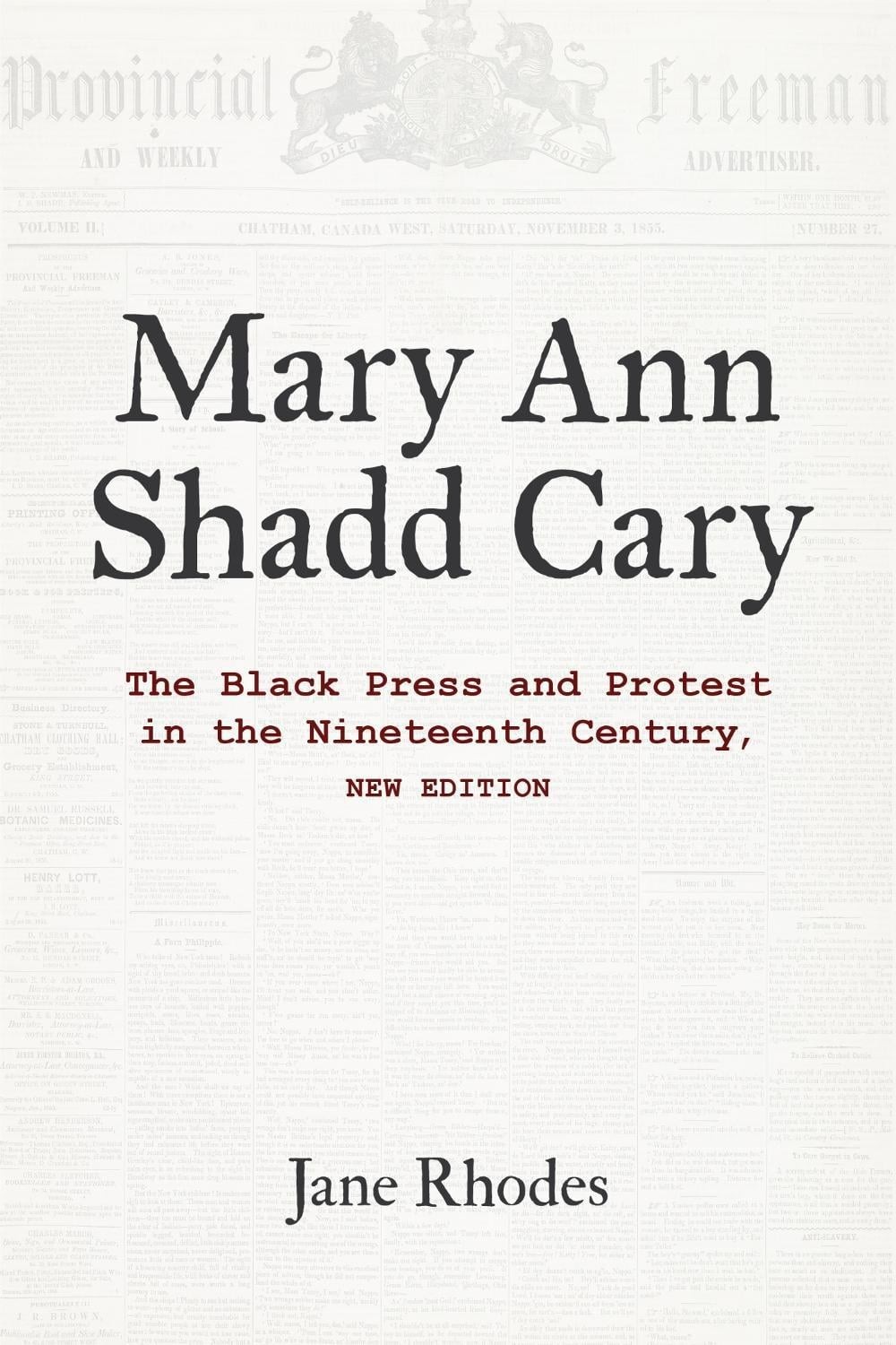 Mary Ann Shadd Cary: The Black Press and Protest in the Nineteenth Century, New