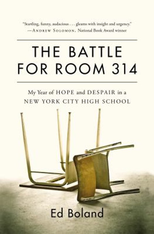 The Battle for Room 314 : My Year of Hope and Despair in a New Yo