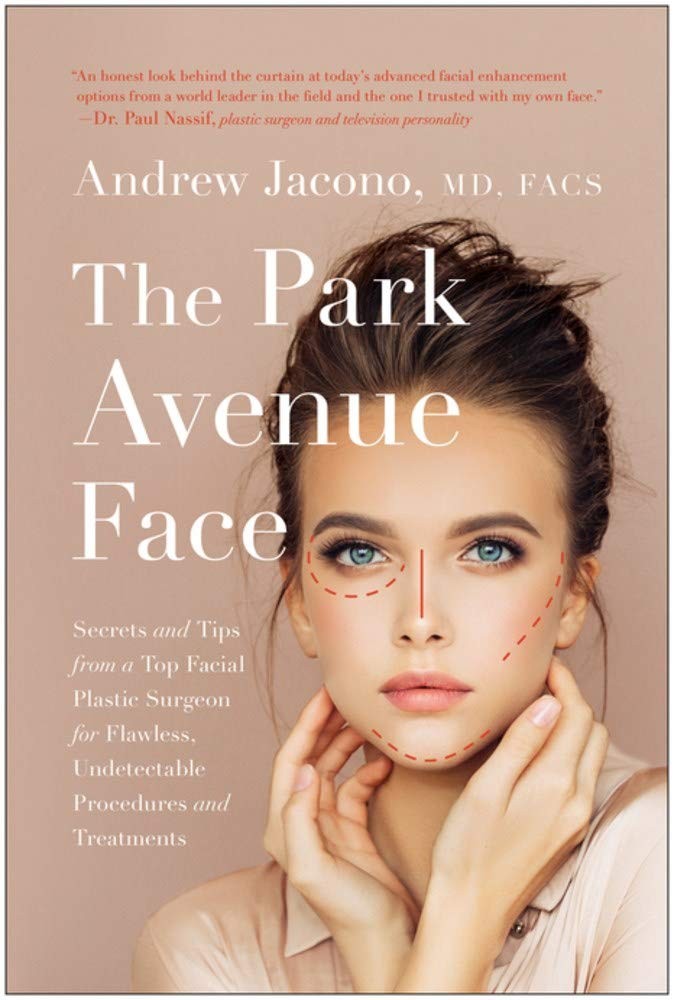 The Park Avenue Face: Secrets and Tips from a Top Facial Plastic Surgeon for…