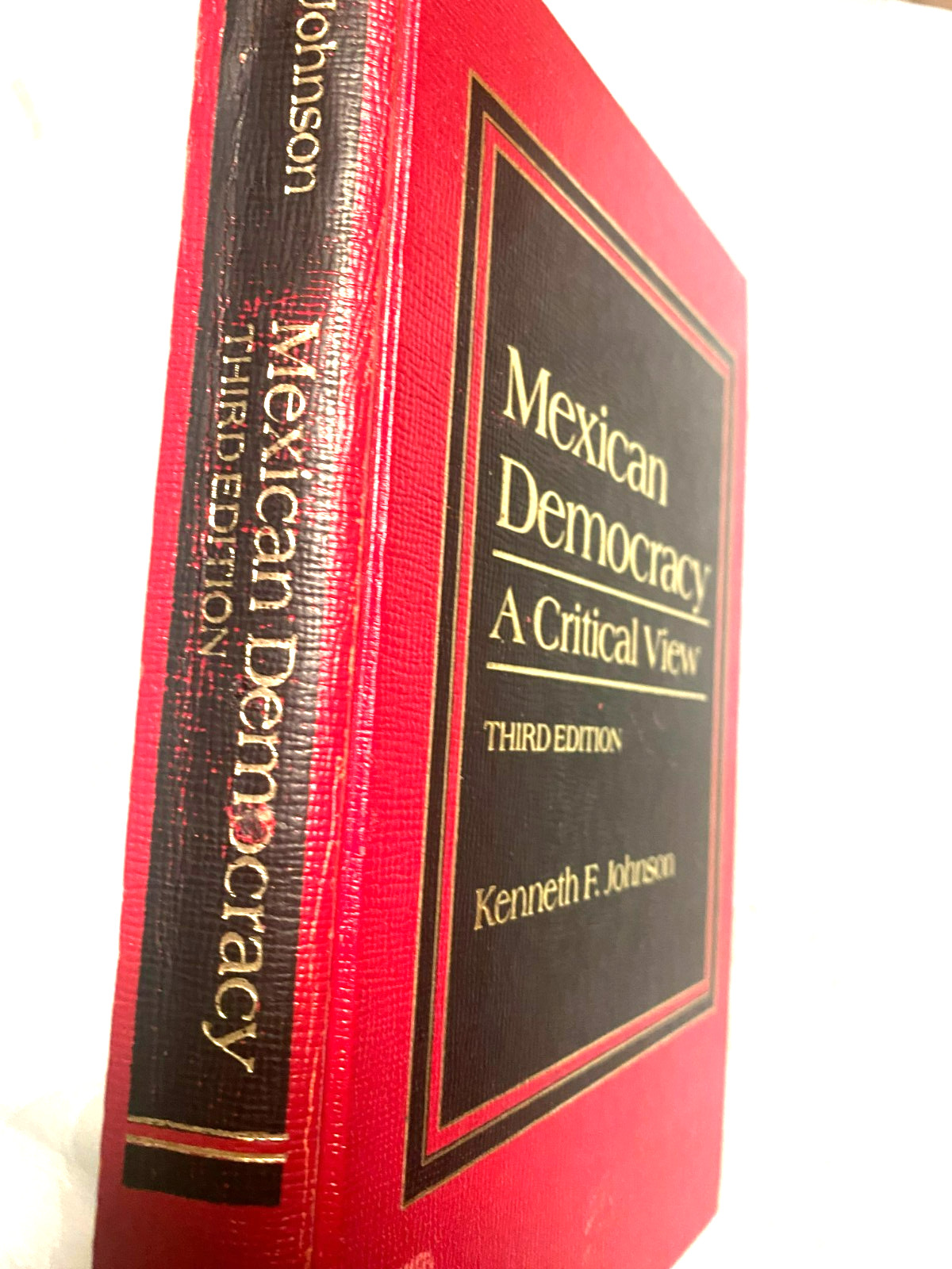 Mexican Democracy : A Critical View by Kenneth F. Johnson (1984) 3rd Edit GREAT