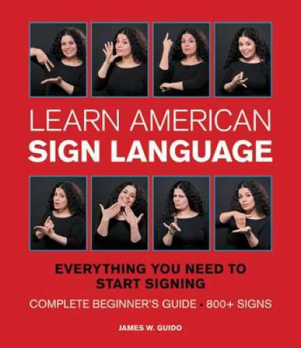 Learn American Sign Language – Spiral-bound By Guido, James W. – GOOD