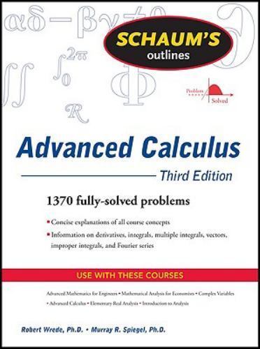 Schaum’s Outlines Advanced Calculus by Wrede, Robert C.; Spiegel, Murray R.