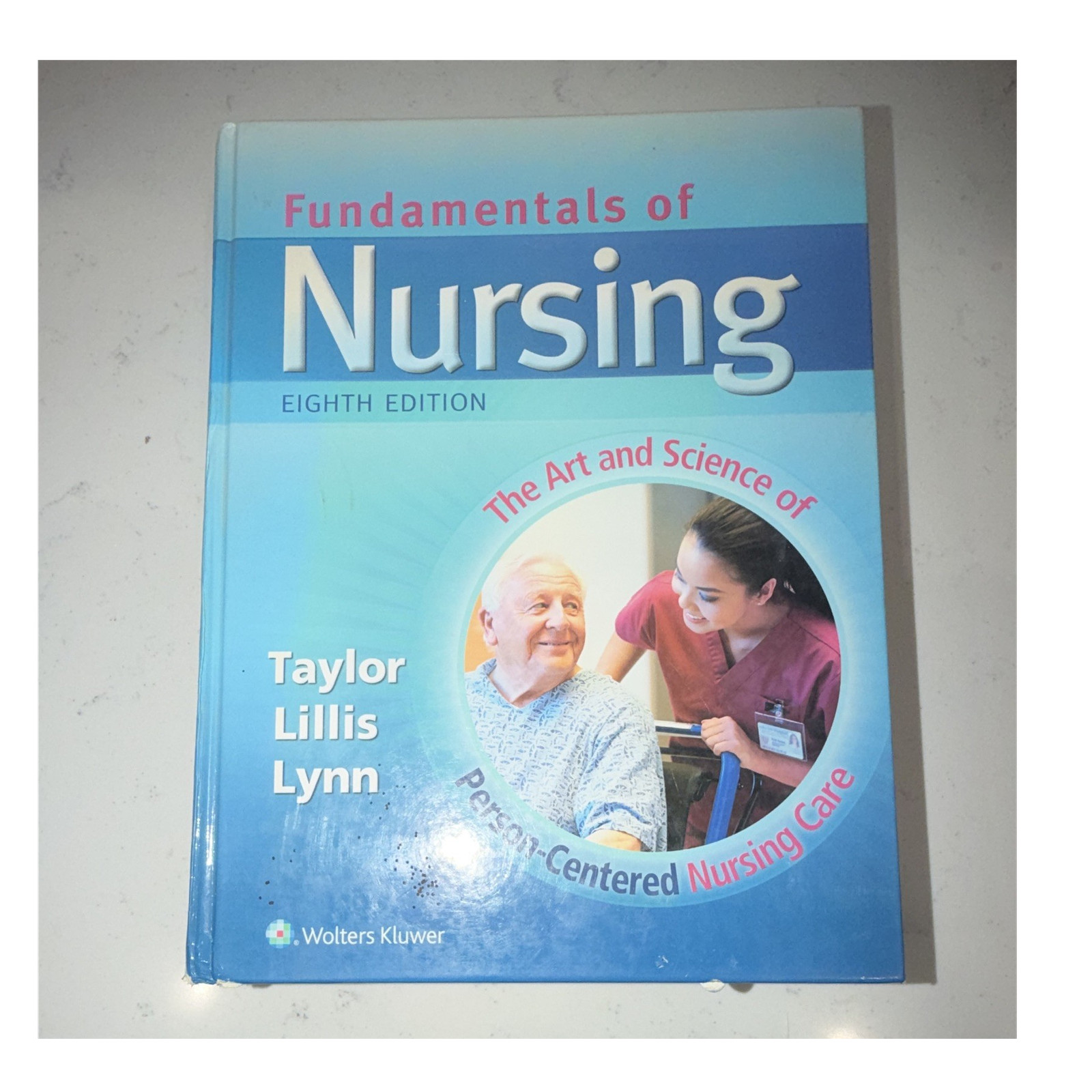 Wolters Kluwer Fundamentals of Nursing 8th Ed Hardcover Taylor Lillis Lynn 2011