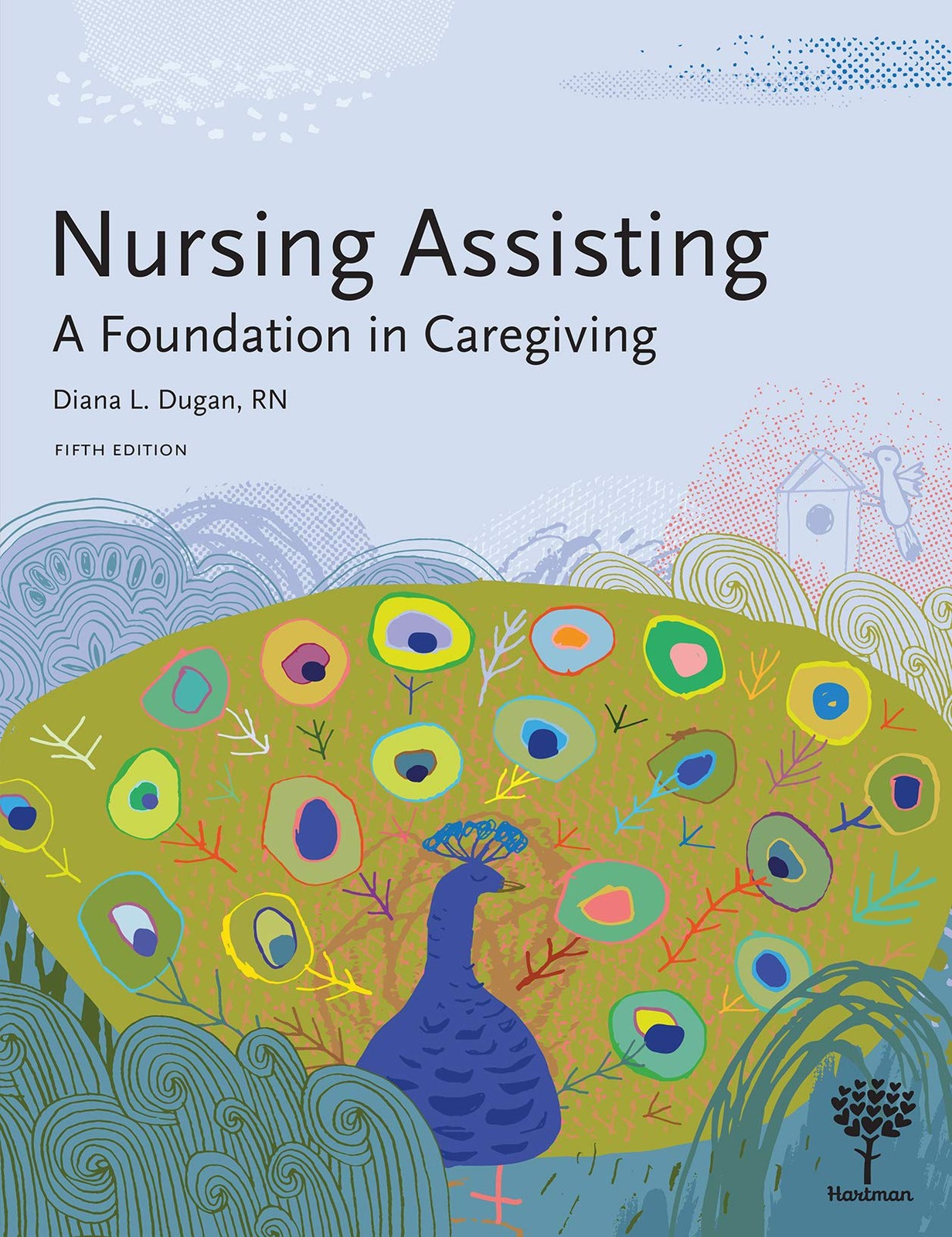 NURSING ASSISTING: A FOUNDATION IN CAREGIVING, 5E (HARDCOVER) BY Diana Dugan Rn