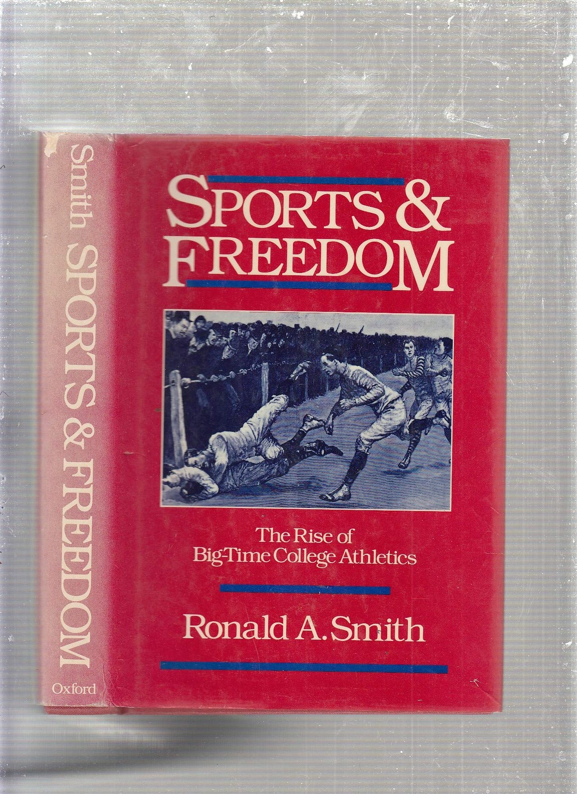 Sports and Freedom: The Rise of Big-Time College Athletics (Sports, History,…