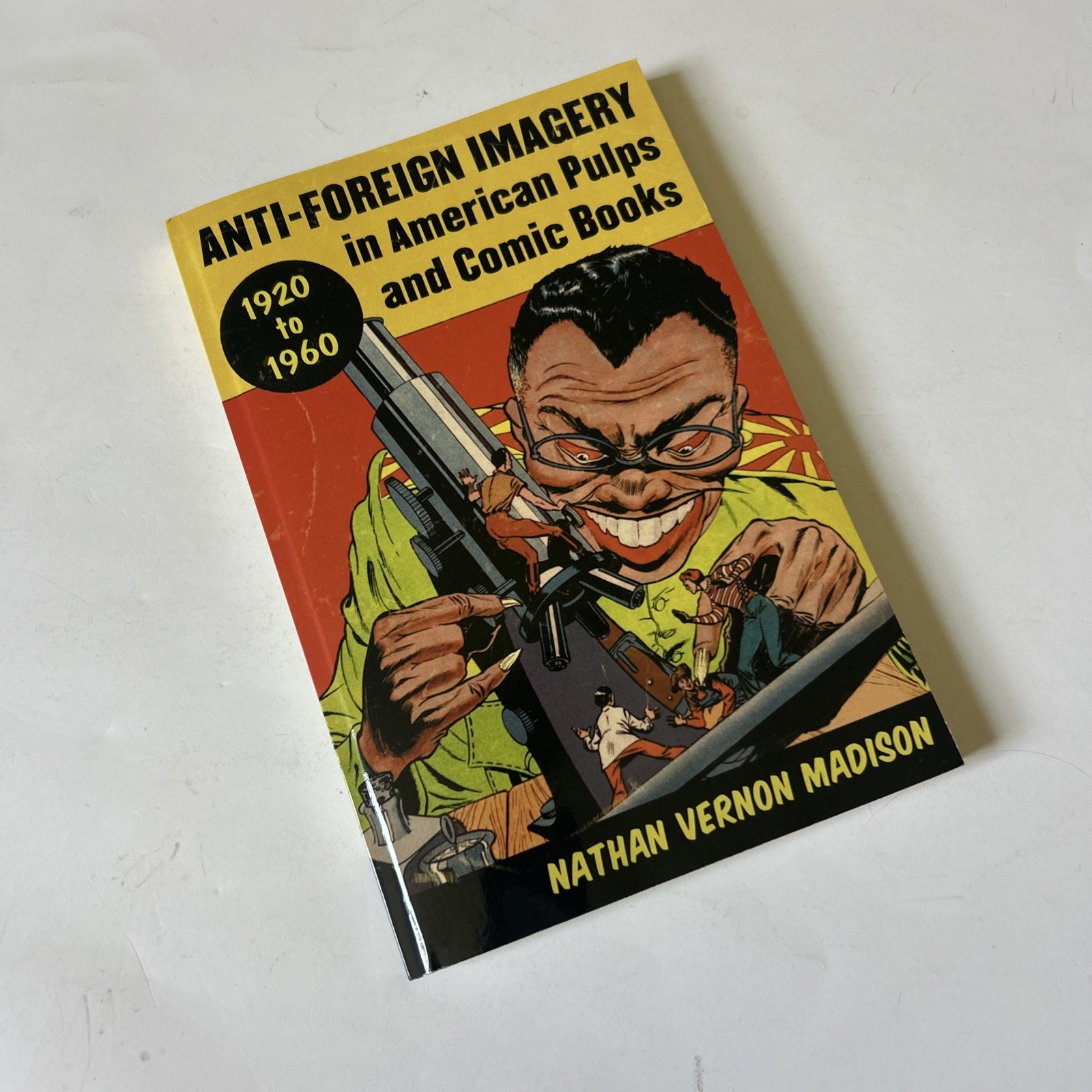 Anti-Foreign Imagery American Pulps & Comic Books-1920-1960-Nathan Madison-WWII