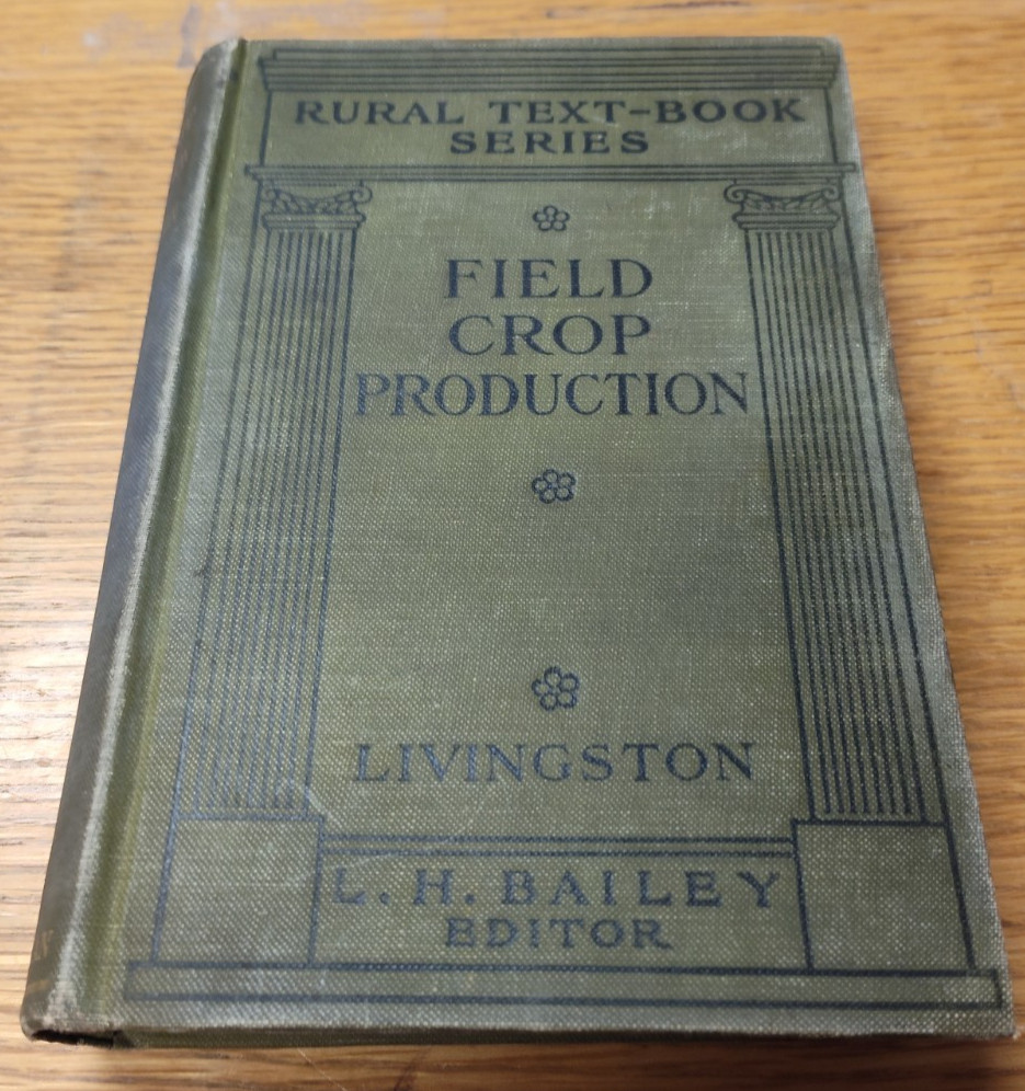 Field Crop Production Rural Text-Book, 1915, HC, George Livingston