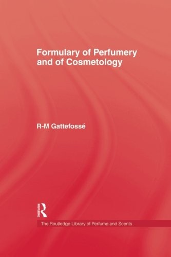 FORMULARY OF PERFUMERY AND COSMETOLOGY By R M Gattefosse **BRAND NEW**