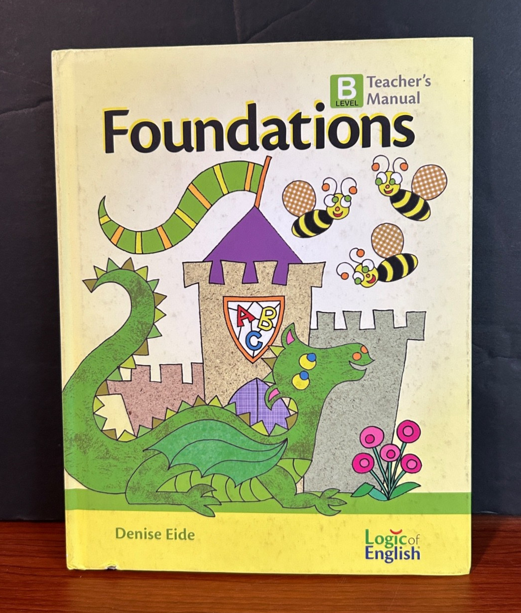 Logic of English Foundations Level B Teacher’s Manual by Denise Eide