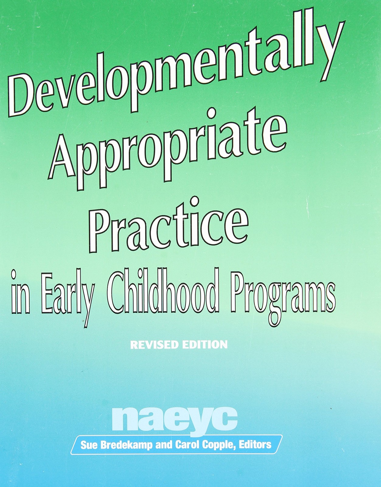 Developmentally Appropriate Practice in Early Childhood Programs (N.A.E.Y.C….