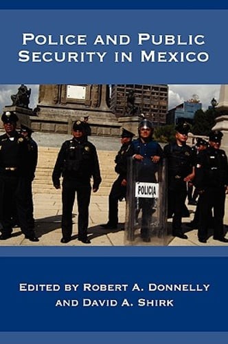 Police and Public Security in Mexico by Robert a Jr Donnelly: Used