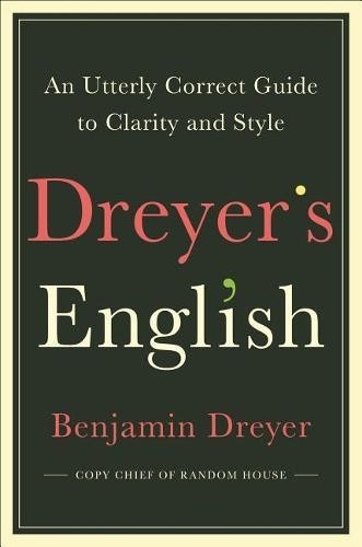 Dreyer’s English: An Utterly Correct Guide to Clarity and St… by INGRAM SRECOM