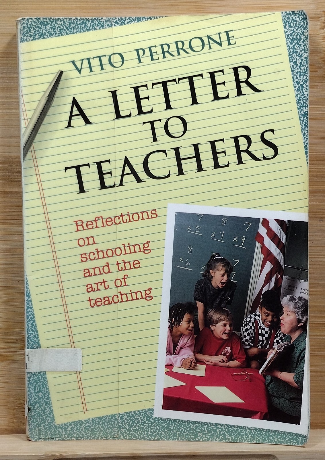 A Letter to Teachers: Reflections on Schooling and the Art of Teaching 1st EDITI