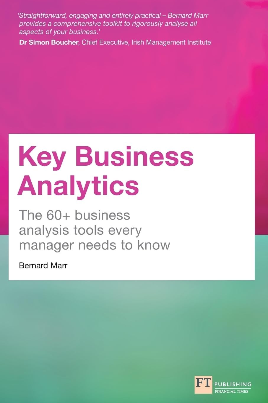 Key Business Analytics: The 60+ business analysis tools every manager needs …