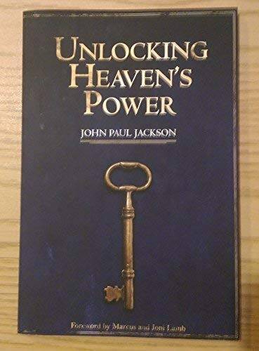 Unlocking Heaven’s Power – Paperback By JOHN PAUL JACKSON – VERY GOOD