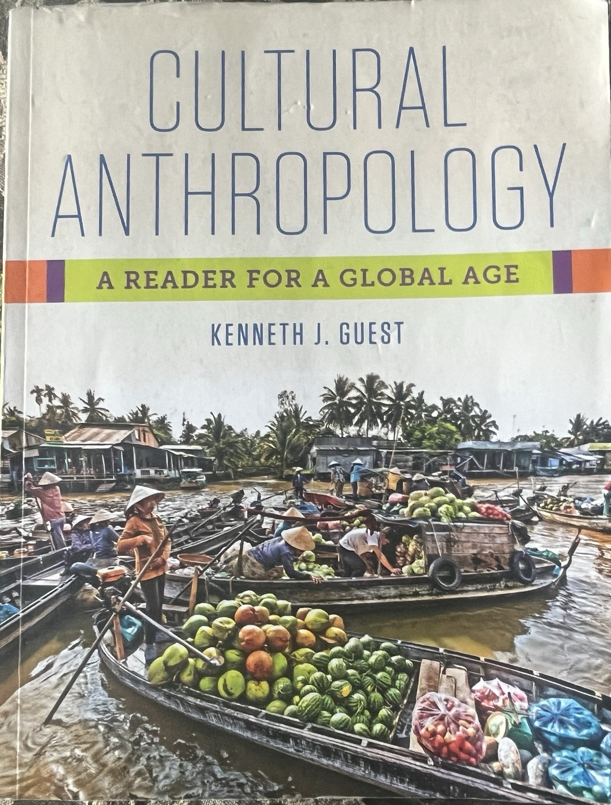 Cultural Anthropology: A Reader for a Global Age by Kenneth J. Guest Paperback