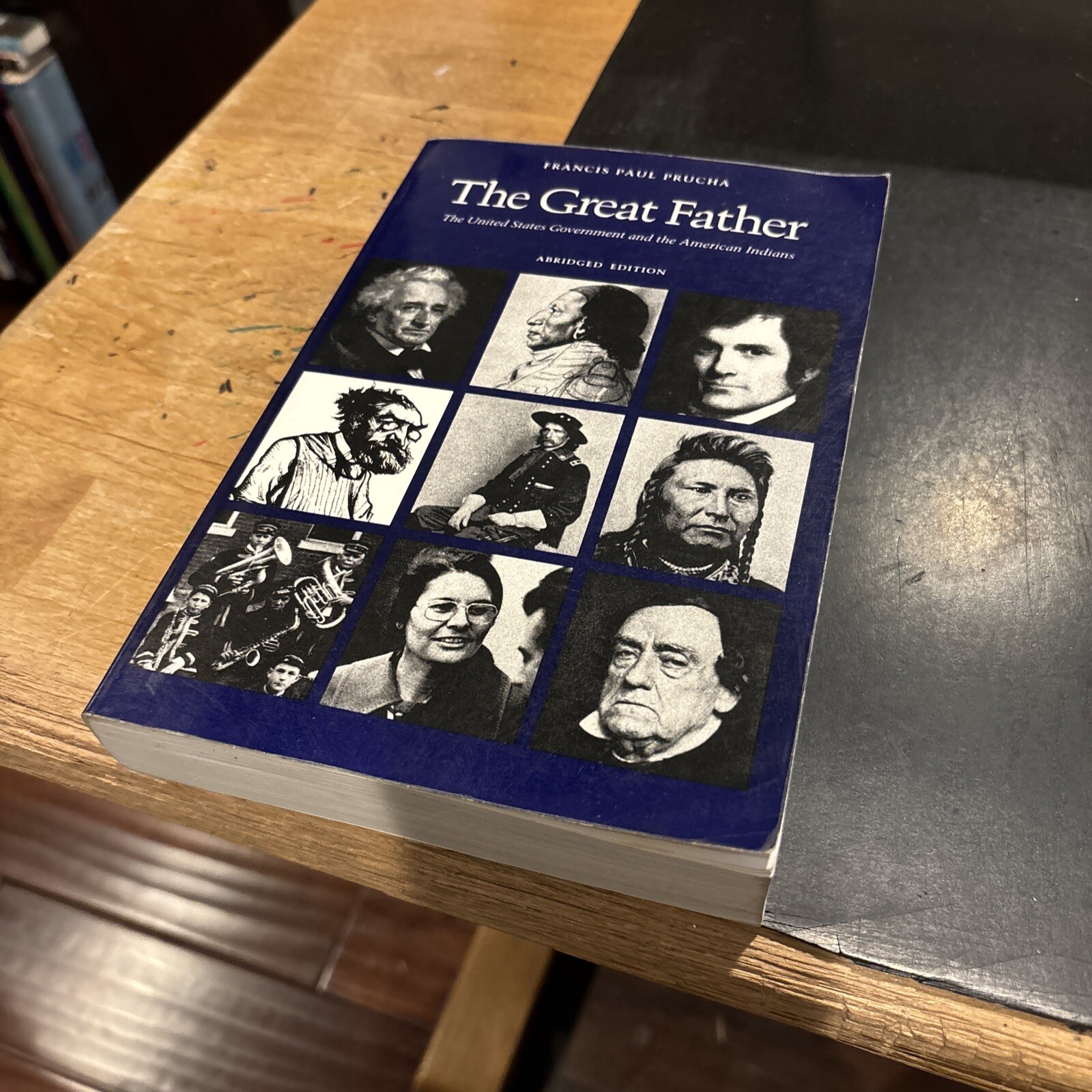 THE GREAT FATHER : UNITED STATES GOVENMENT & AMERICAN INDIANS F P Prucha 1991 pb