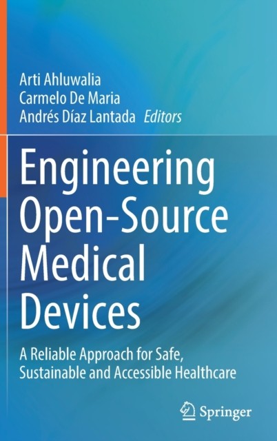 Ahluwalia – Engineering Open-Source Medical Devices A Reliable Appro – X555z