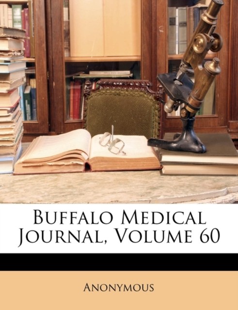 Anonymous – Buffalo Medical Journal Volume 60 – paperback or softback – X555z