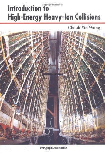 Introduction to High-Energy Heavy-Ion Collisions, Paperback by Wong, Cheuk-Yi…