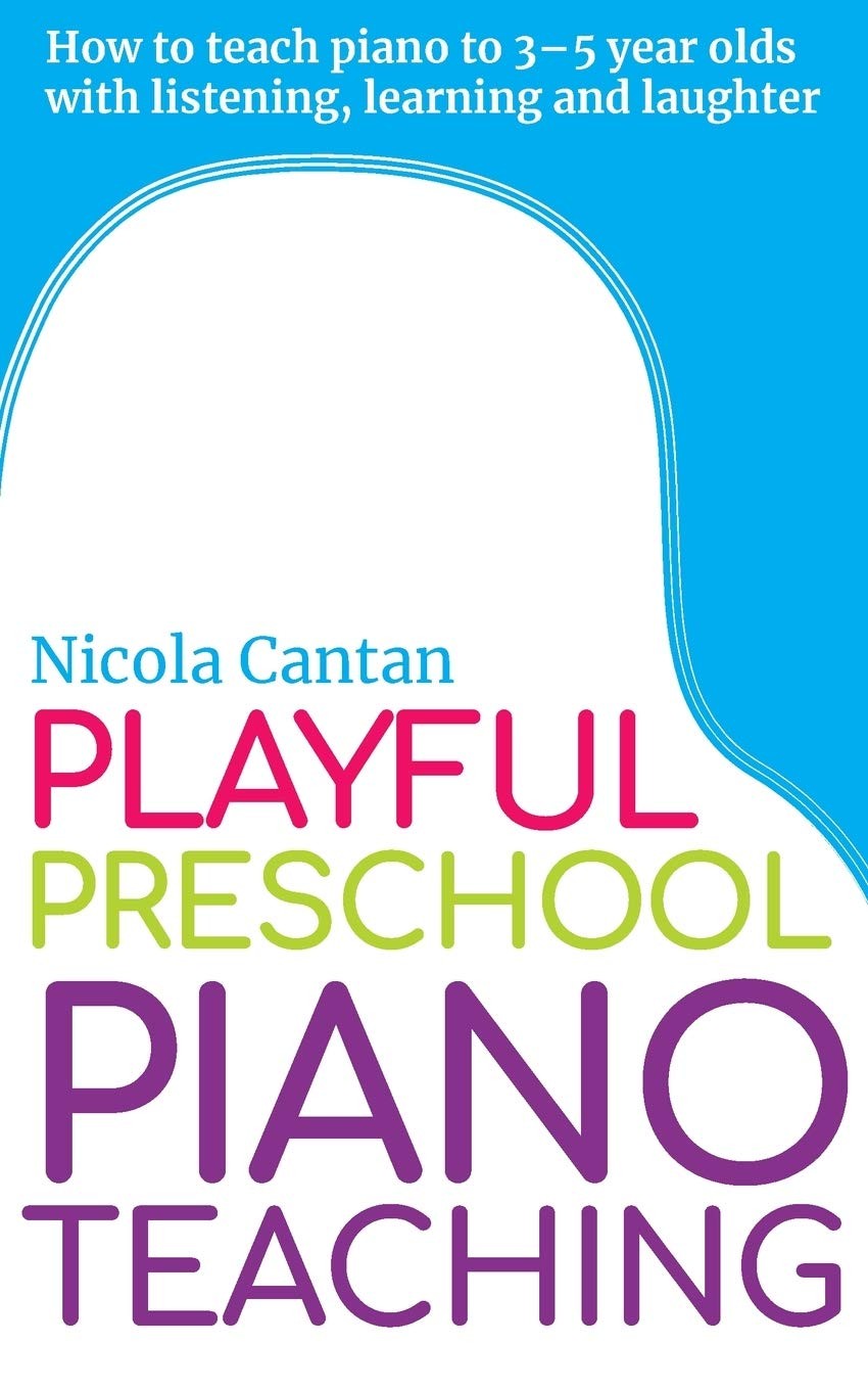 Playful Preschool Piano Teaching: How to teach piano to 3-5 year olds with l…