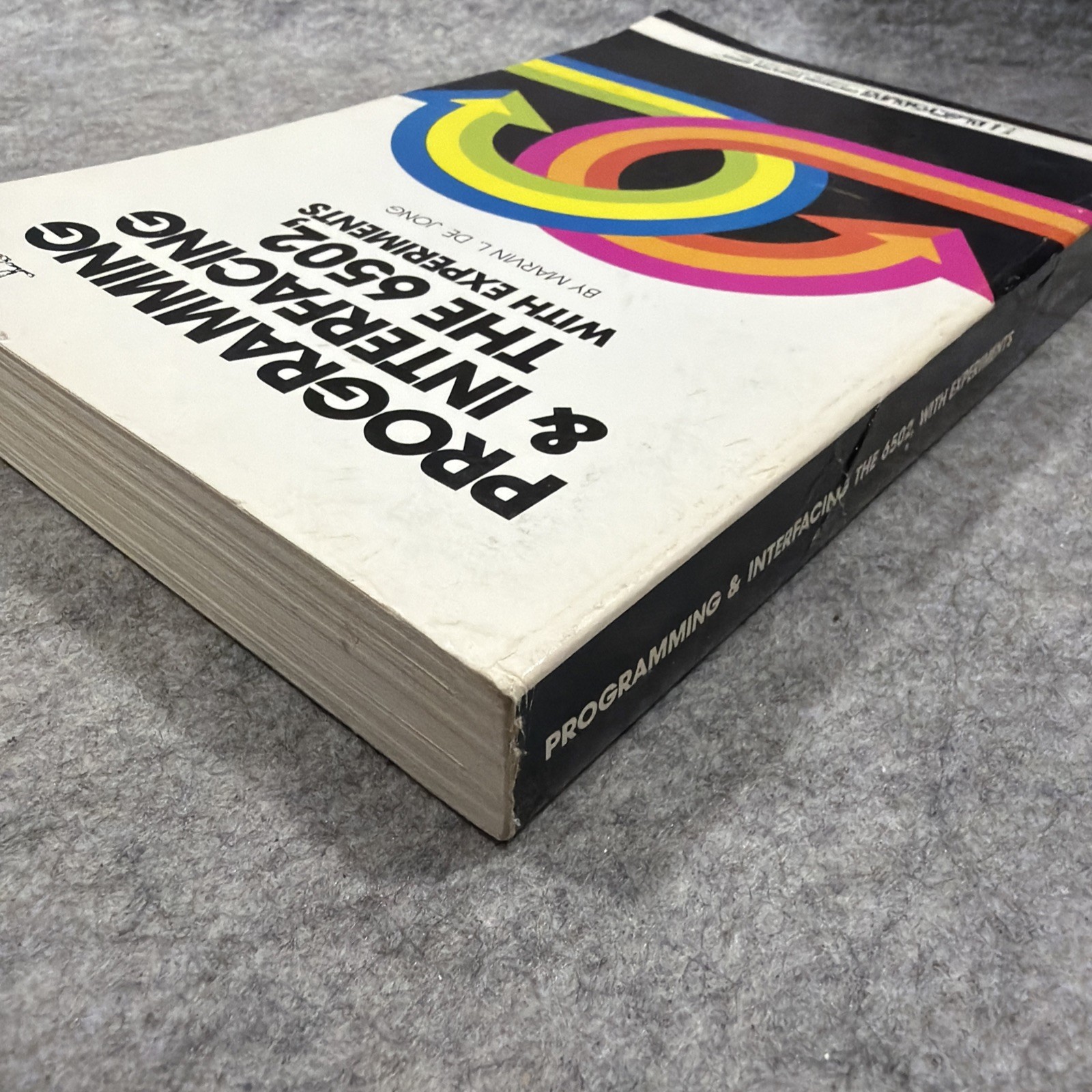 Programming & Interfacing the 6502 Marvin L De Jong 1st Edition 1981 Vintage