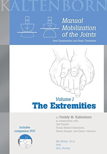 MANUAL MOBILIZATION OF THE JOINTS – VOL. 1: THE By Freddy Kaltenborn & Eileen