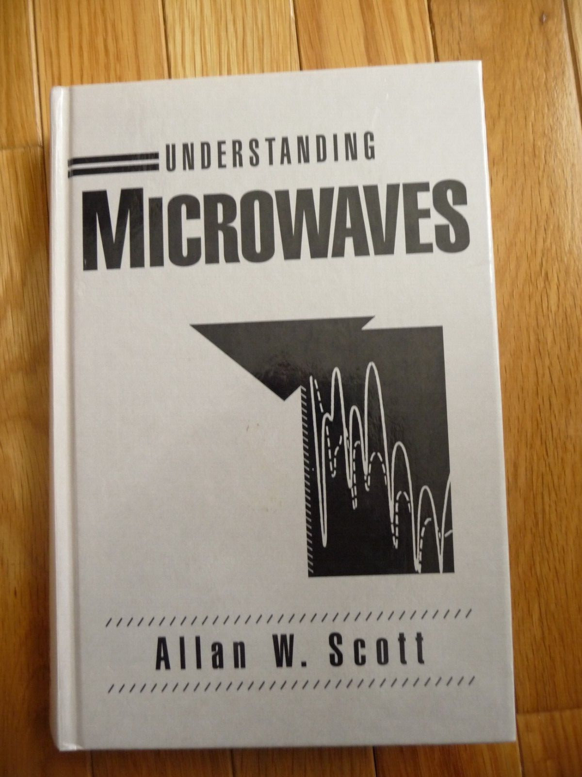 UNDERSTANDING MICROWAVES by Allan W. Scott 1993